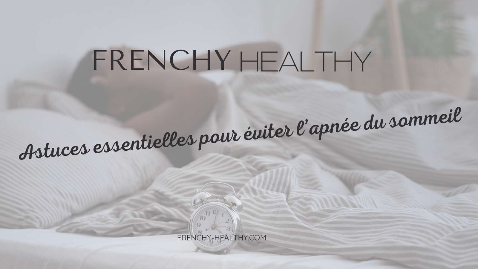 astuces essentielles éviter apnée du sommeil