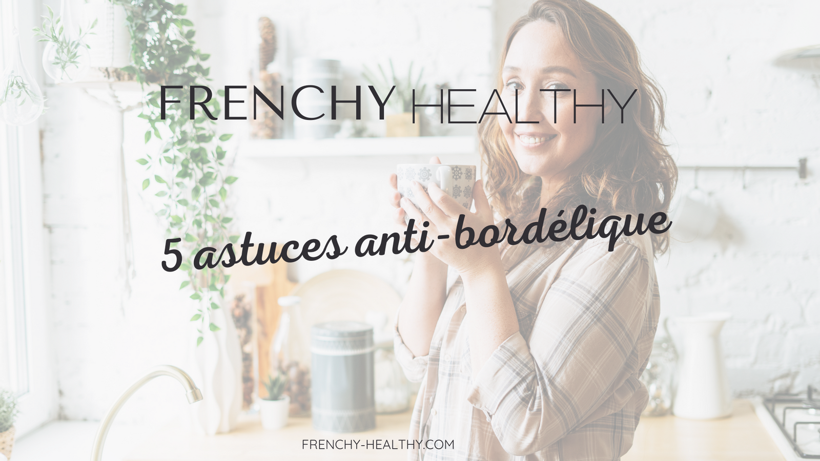 5 astuces anti bordélique