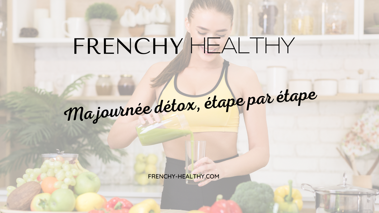 journée détox étape par étape