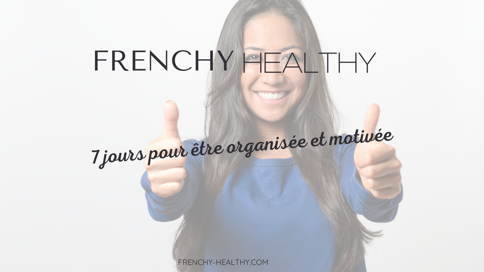 7 jours pour être organisée et motivée
