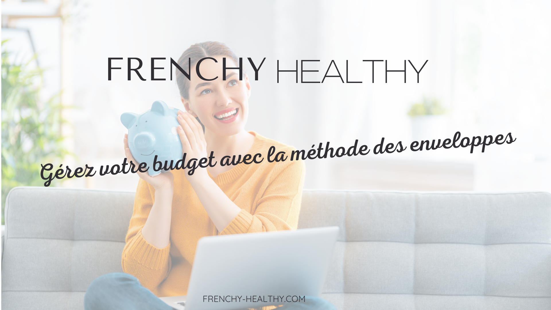 Gérer son budget avec la méthode des enveloppes