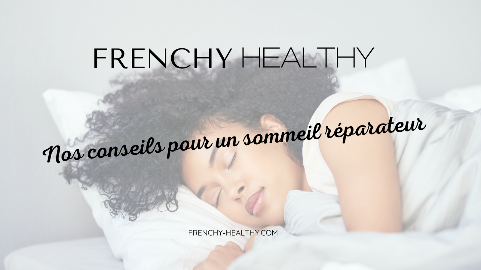 conseils pour un sommeil réparateur